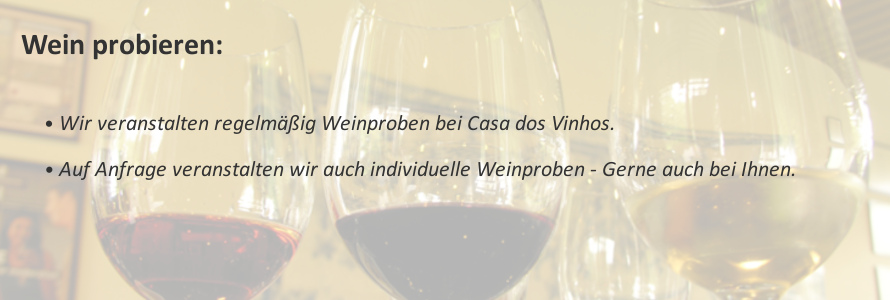 Wein probieren: Wir veranstalten regelmäßig Weinproben bei uns in Olching bei München. Auf Anfrage machen wir auch individuelle Weinproben, gerne auch bei Ihnen.
