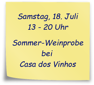 18. Juli 2015, 13 - 20 Uhr Sommer-Weinprobe bei Casa dos Vinhos (Hans-Holbein-Straße 23, 82140 Olching)